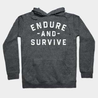 Endure and Survive Hoodie